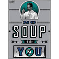 Ata-Boy Magnets: Refrigerator Magnet - 2.5" x 3.5" - Seinfeld - Soup Nazi - No Soup For You