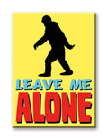 Aquarius Magnets: Flat Magnet - Bigfoot - Leave Me Alone