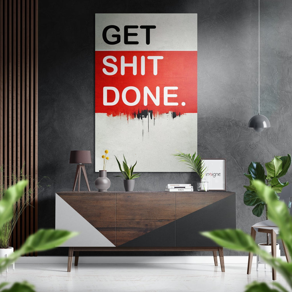 Get Shit Done Brushed Aluminum Dibond Wall Art